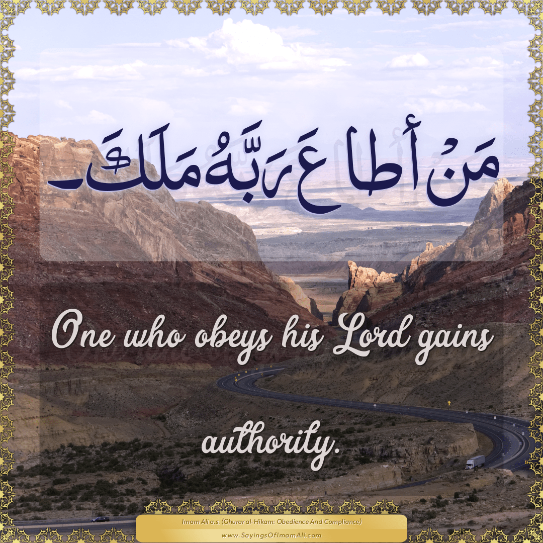 One who obeys his Lord gains authority.